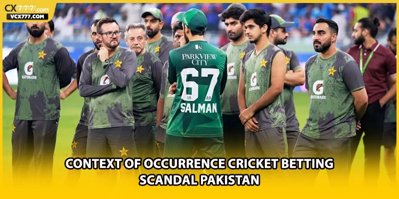 Context of occurrence Cricket betting scandal Pakistan