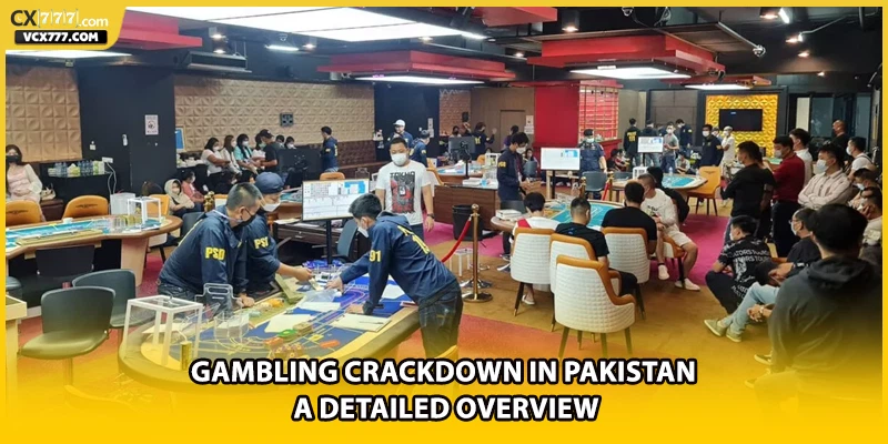 Gambling Crackdown in Pakistan – A Detailed Overview
