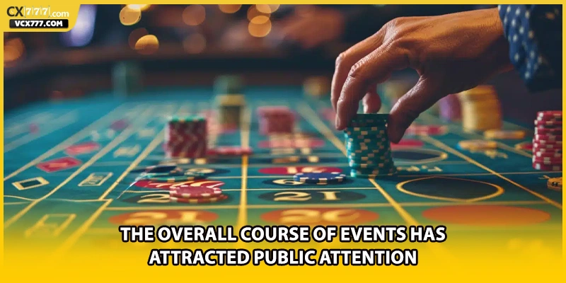 The overall course of events has attracted public attention