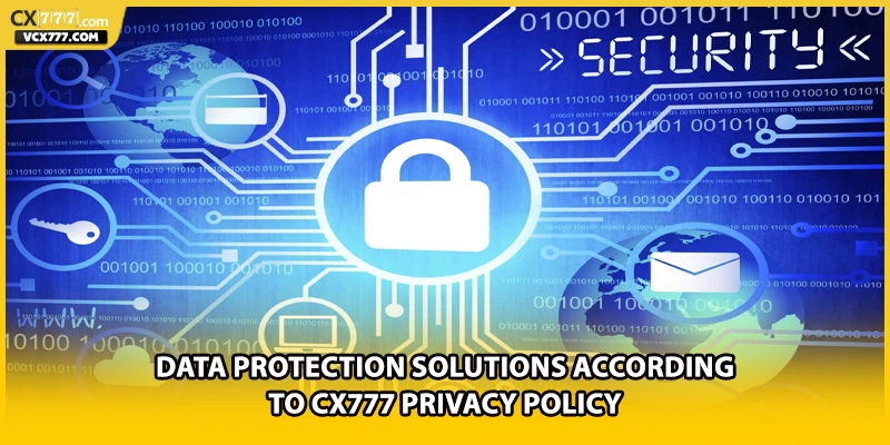 Data protection solutions according to cx777 privacy policy
