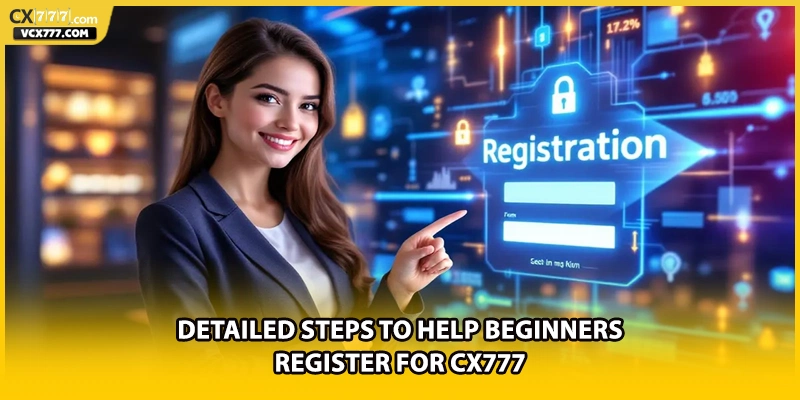 Detailed steps to help beginners register for cx777