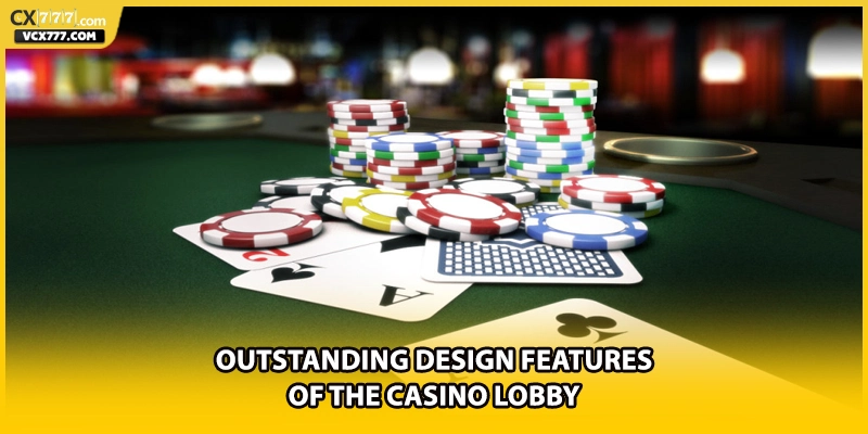 Outstanding design features of the casino lobby