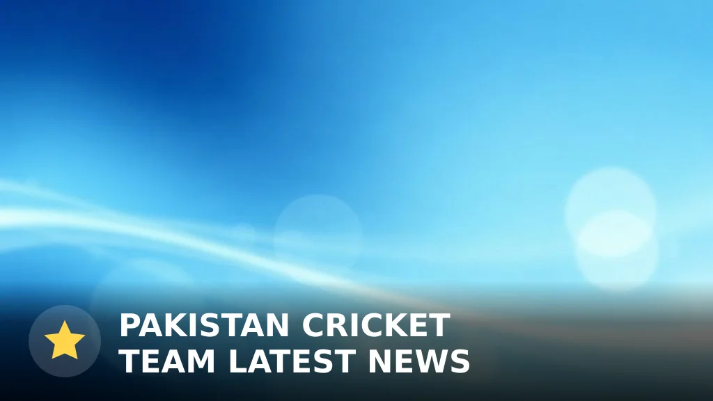 Pakistan Cricket Team Latest News: Full Update & 2025 Outlook