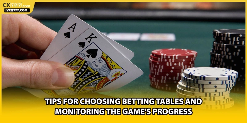 Tips for choosing betting tables and monitoring the game's progress